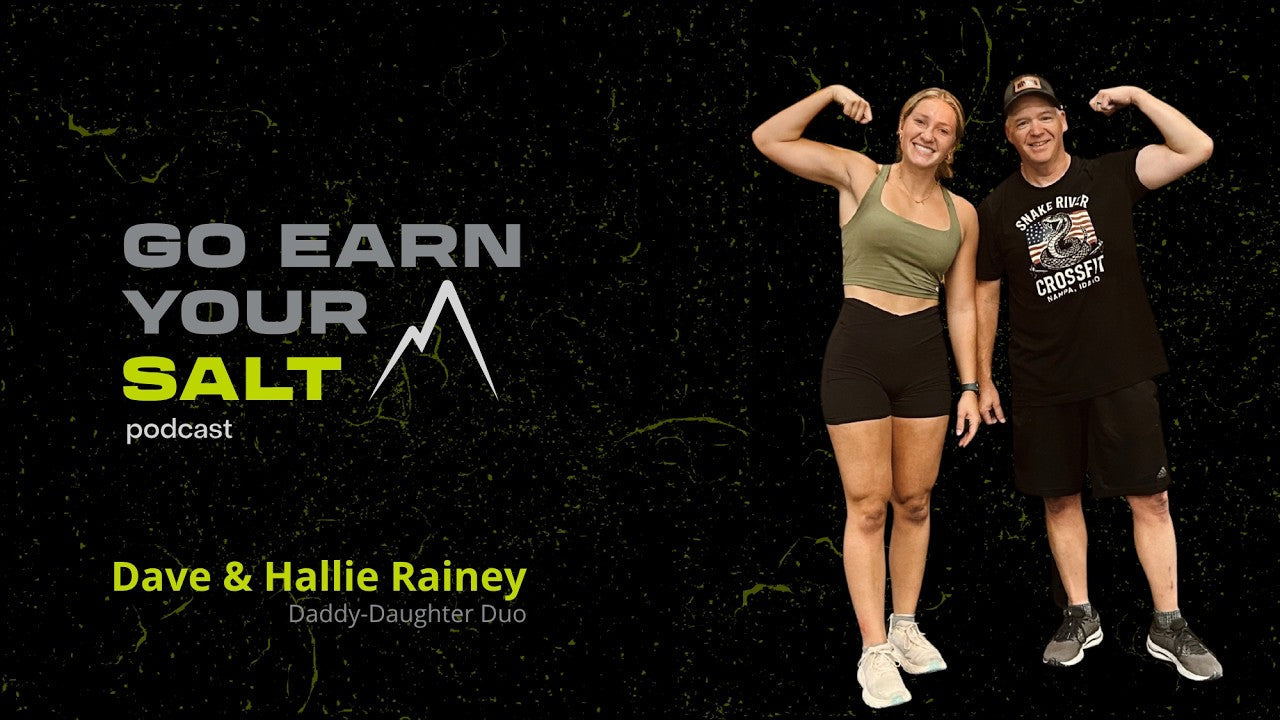 The Go Earn Your SALT Podcast Episode Transcript- Ep. 57- Dave & Hallie Rainey: Daddy-Daughter Duo