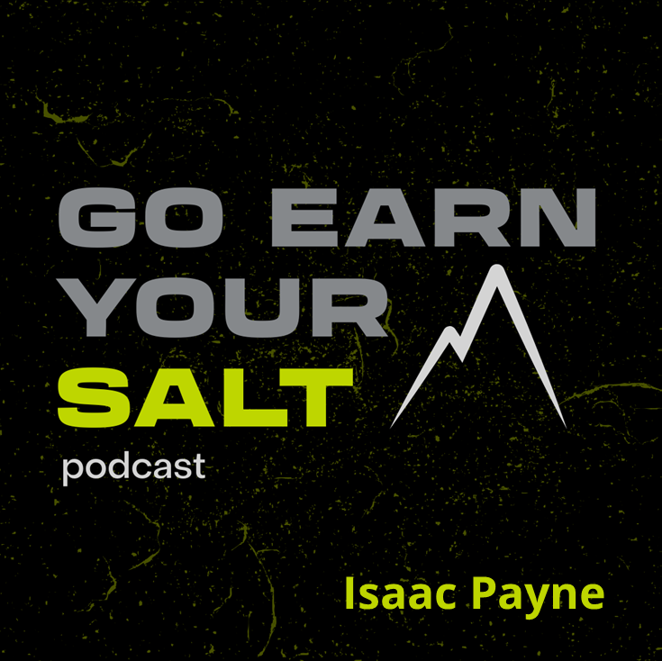 The Go Earn Your SALT Podcast Episode Transcript- Isaac Payne- Owner of PAC Jiu Jitsu in Rexburg, Idaho