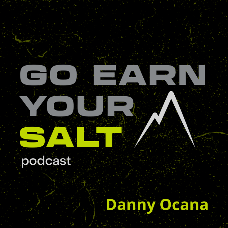 The Go Earn Your SALT Podcast Episode Transcript-Danny Ocana