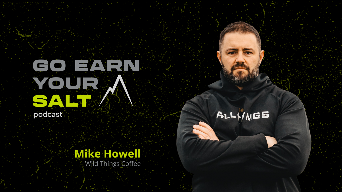 The Go Earn Your SALT Podcast Episode Transcript- Mike Howell: Wild Things Coffee