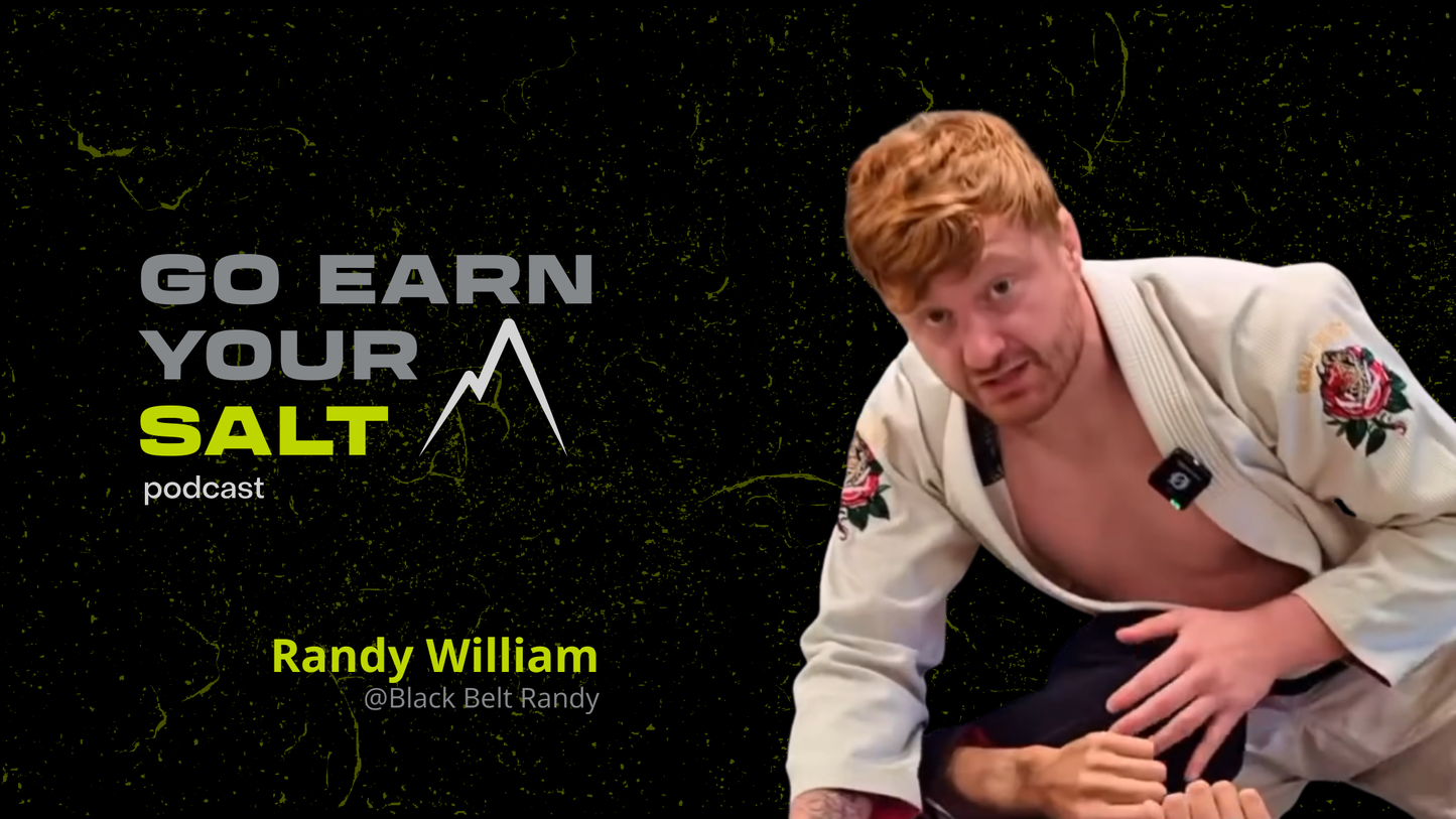 The Go Earn Your SALT Podcast Episode Transcript- Randy William aka. Black Belt Randy