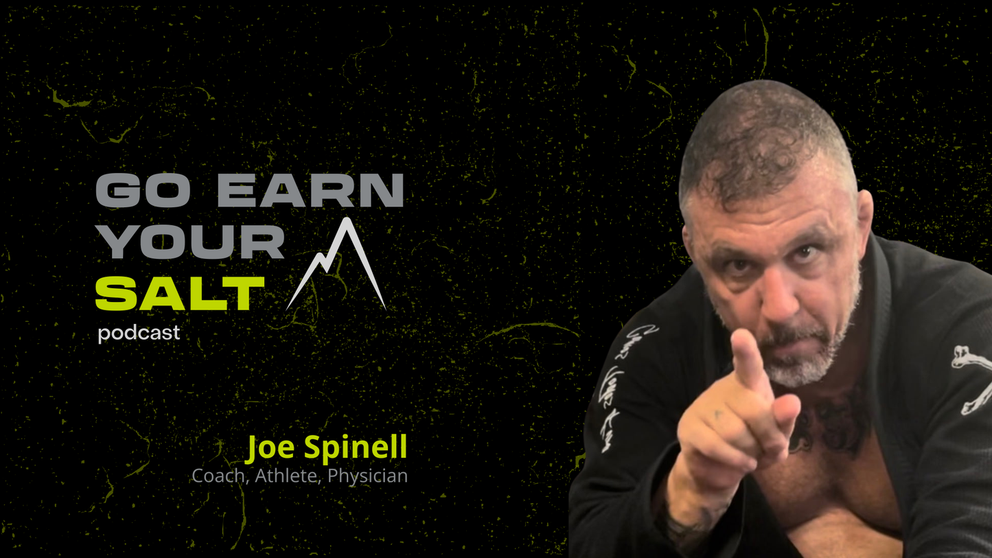 The Go Earn Your SALT Podcast Episode Transcript- Joe Spinell: Coach, Athlete, Physician