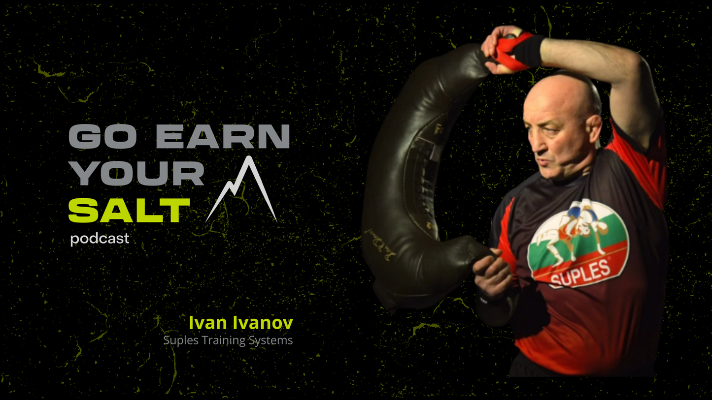 The Go Earn Your SALT Podcast Episode Transcript- Ivan Ivanov- Suples Wresting Systems