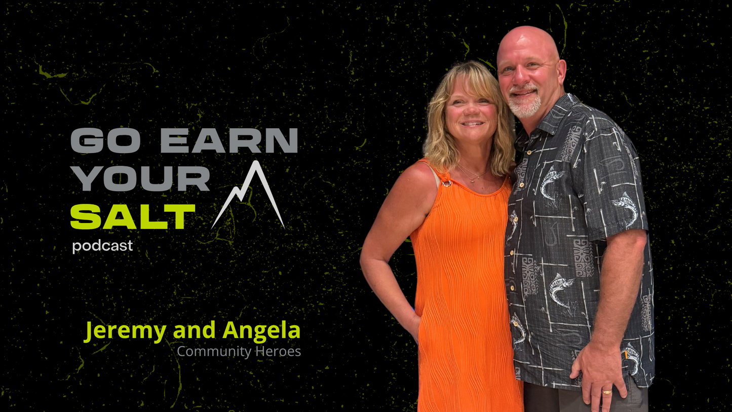 The Go Earn Your SALT Podcast Episode Transcript- Jeremy & Angela- Community Heroes