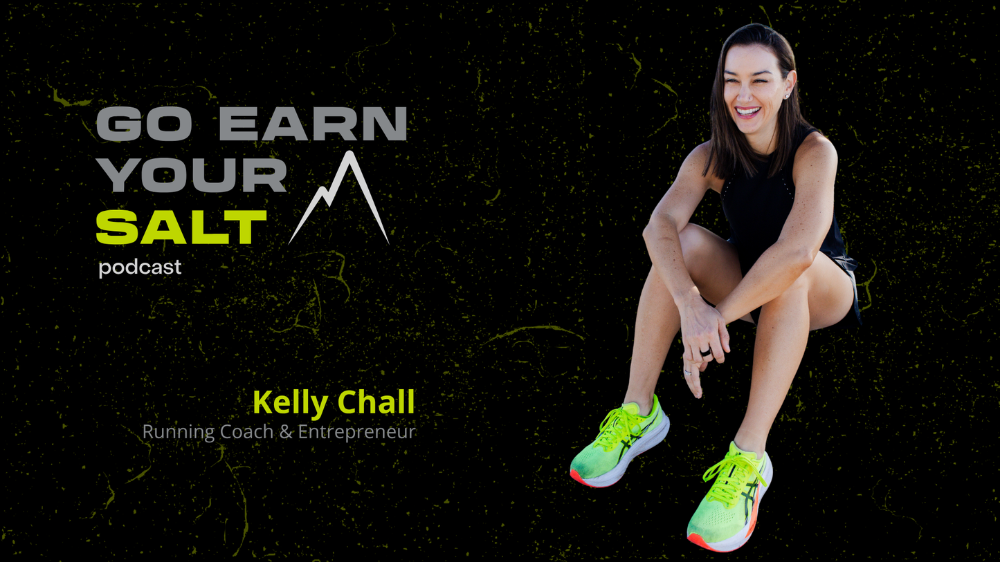The Go Earn Your SALT Podcast Episode Transcript- Ep. 49- Kelly Chall: Running Coach & Entrepreneur
